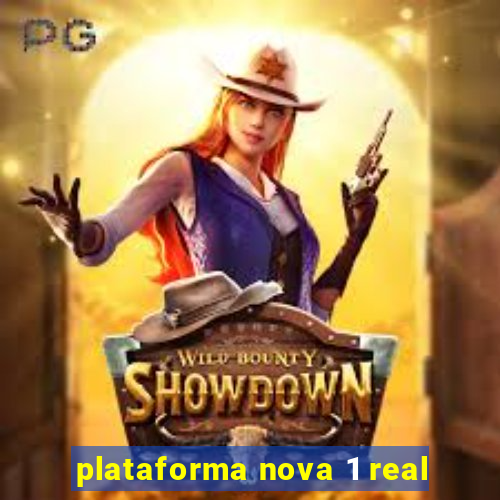 plataforma nova 1 real